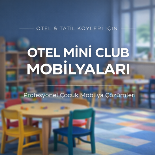 Otel Miniclup  Mobilyaları